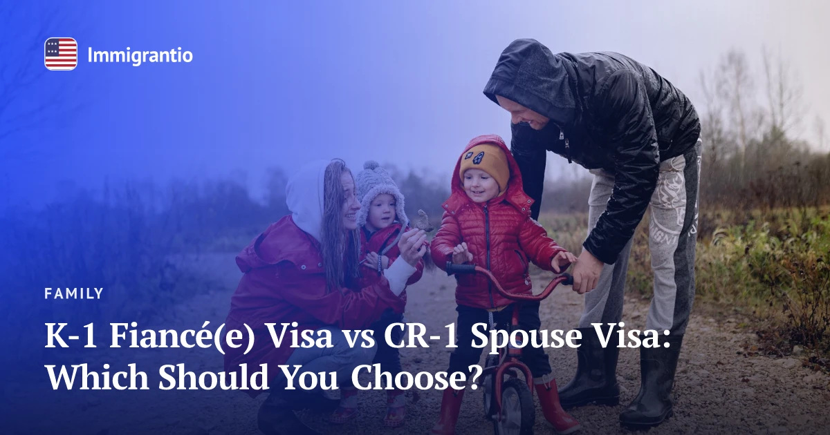 A couple together — K-1 fiancé vs CR-1 spouse visa