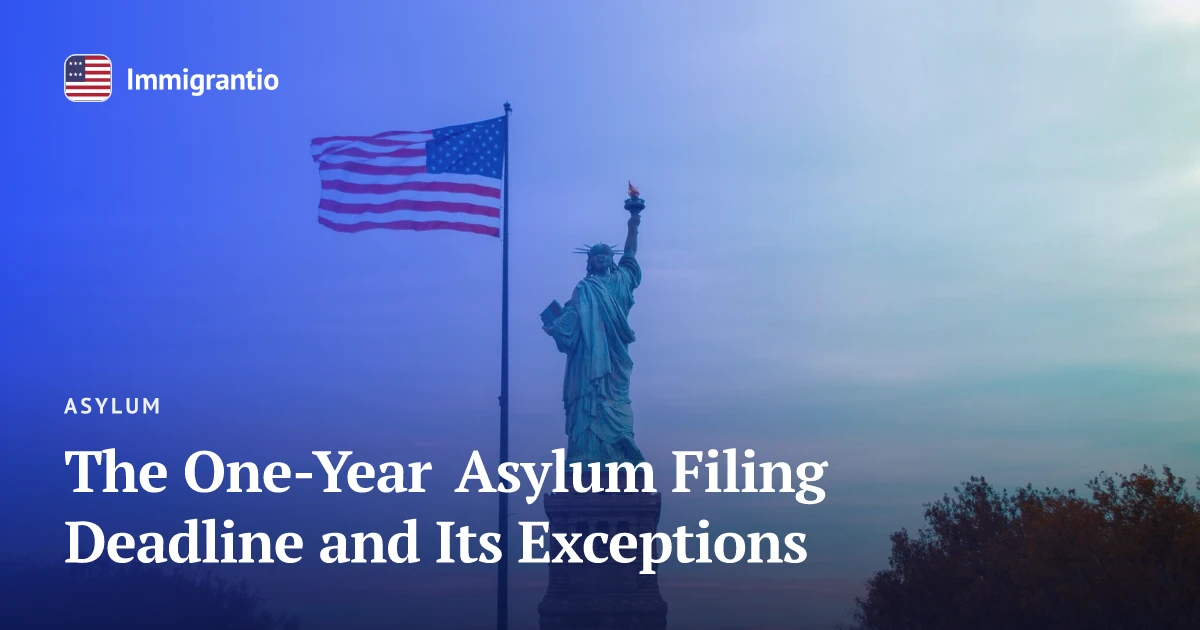 The Statue of Liberty — the one-year asylum filing deadline